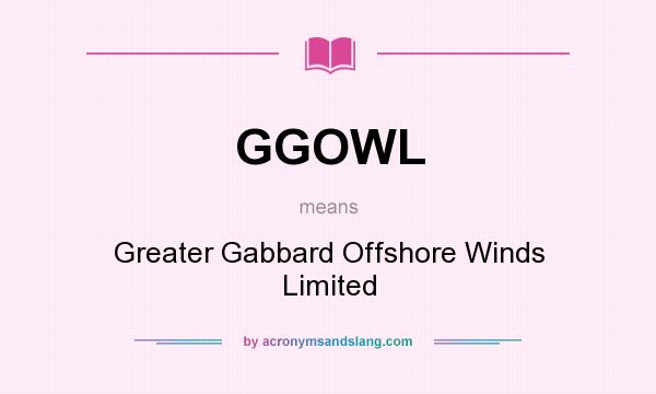 What does GGOWL mean? It stands for Greater Gabbard Offshore Winds Limited