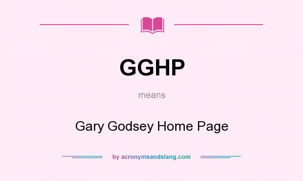 What does GGHP mean? It stands for Gary Godsey Home Page