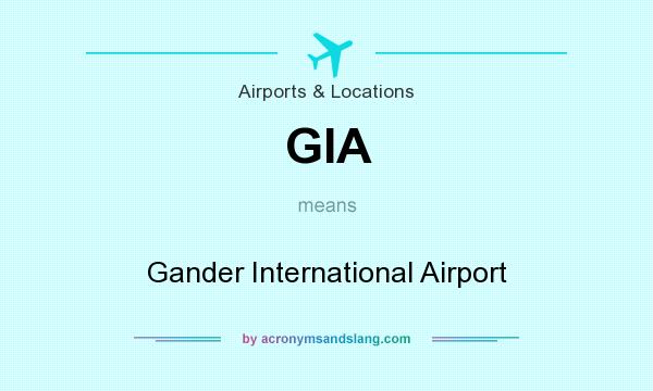 What does GIA mean? It stands for Gander International Airport