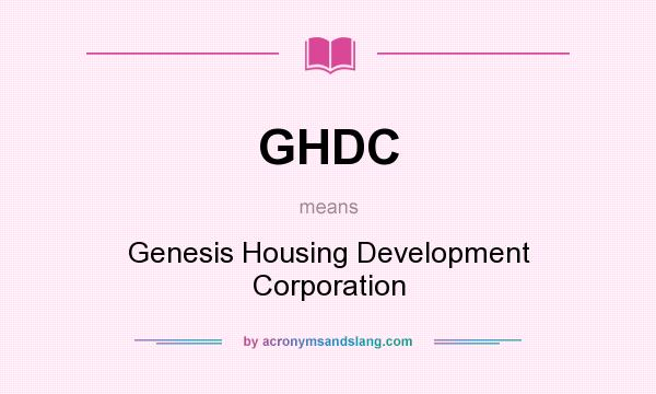 What does GHDC mean? It stands for Genesis Housing Development Corporation