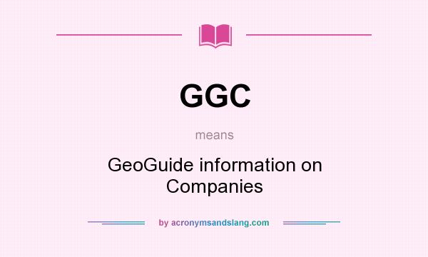 What does GGC mean? It stands for GeoGuide information on Companies
