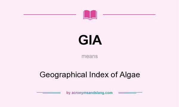 What does GIA mean? It stands for Geographical Index of Algae