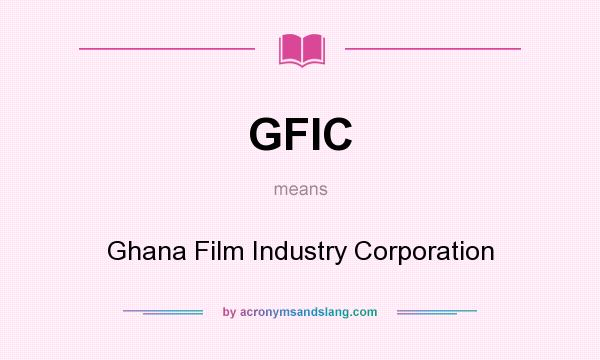 What does GFIC mean? It stands for Ghana Film Industry Corporation