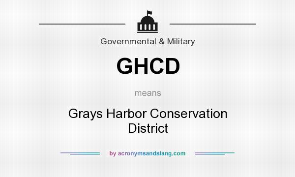 What does GHCD mean? It stands for Grays Harbor Conservation District
