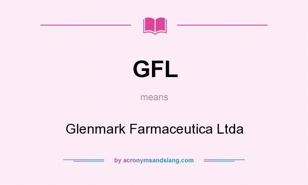 What does GFL mean? It stands for Glenmark Farmaceutica Ltda