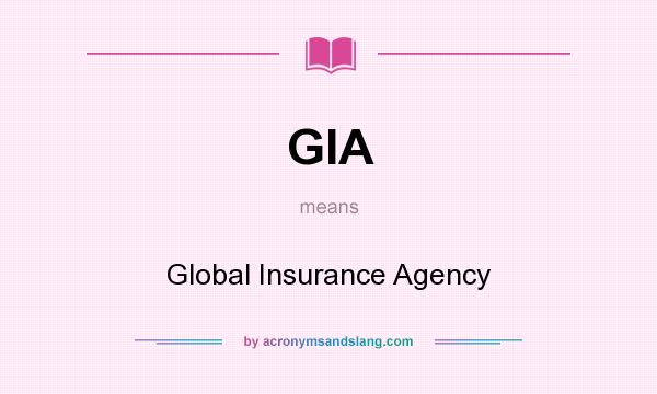 What does GIA mean? It stands for Global Insurance Agency