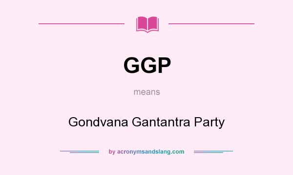 What does GGP mean? It stands for Gondvana Gantantra Party