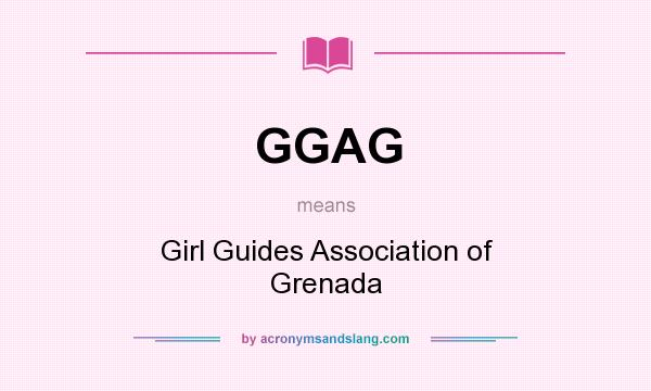 What does GGAG mean? It stands for Girl Guides Association of Grenada