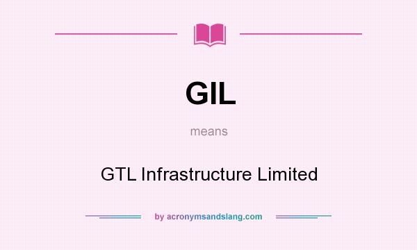 What does GIL mean? It stands for GTL Infrastructure Limited