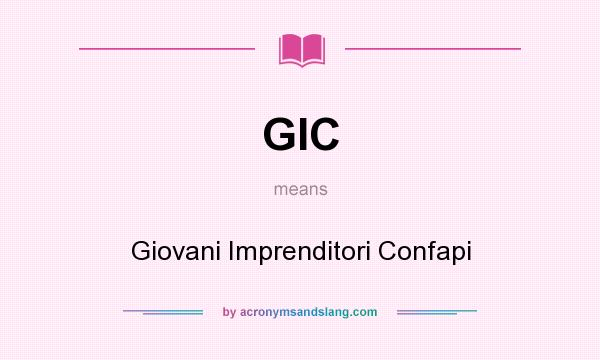 What does GIC mean? It stands for Giovani Imprenditori Confapi