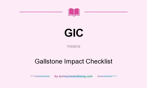What does GIC mean? It stands for Gallstone Impact Checklist