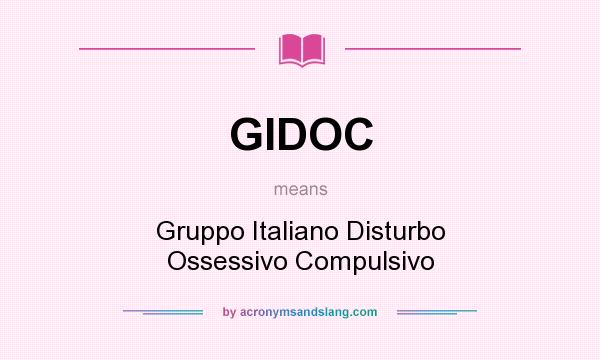 What does GIDOC mean? It stands for Gruppo Italiano Disturbo Ossessivo Compulsivo