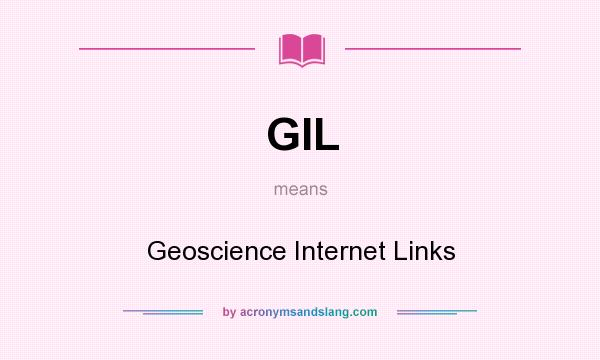 What does GIL mean? It stands for Geoscience Internet Links