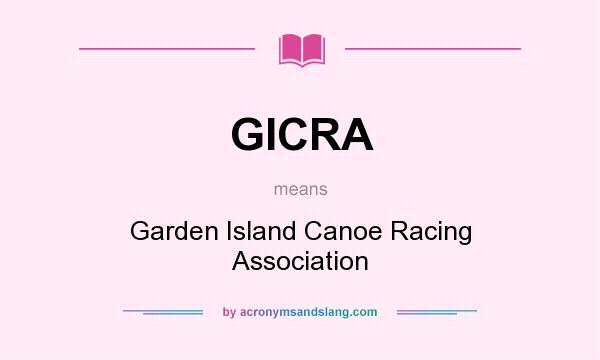 What does GICRA mean? It stands for Garden Island Canoe Racing Association