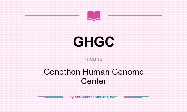 What does GHGC mean? It stands for Genethon Human Genome Center