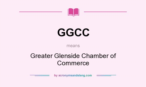 What does GGCC mean? It stands for Greater Glenside Chamber of Commerce