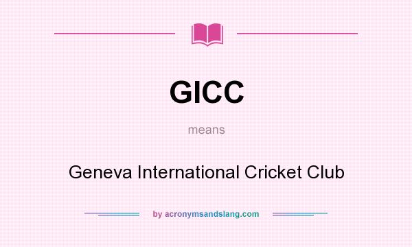 What does GICC mean? It stands for Geneva International Cricket Club
