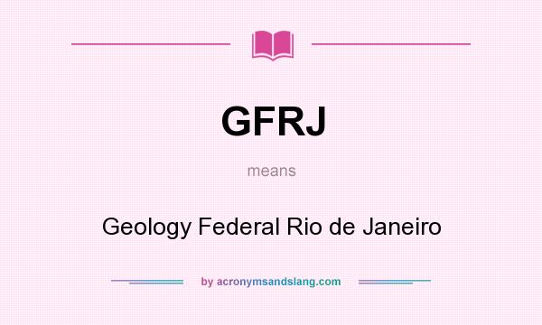 What does GFRJ mean? It stands for Geology Federal Rio de Janeiro
