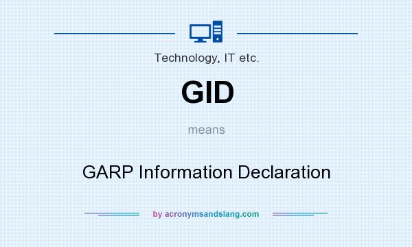 What does GID mean? It stands for GARP Information Declaration