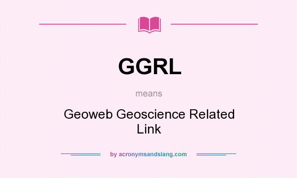 What does GGRL mean? It stands for Geoweb Geoscience Related Link