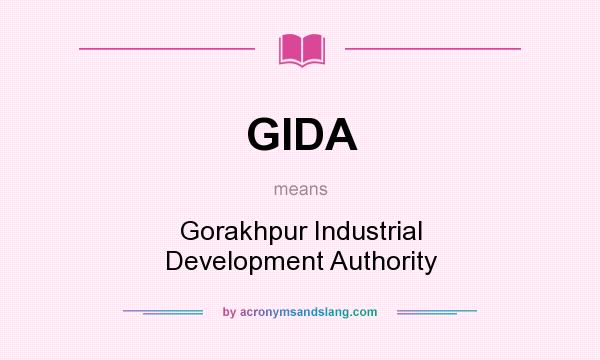 What does GIDA mean? It stands for Gorakhpur Industrial Development Authority