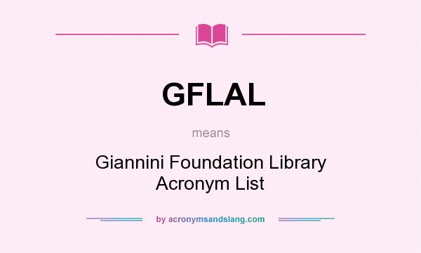 What does GFLAL mean? It stands for Giannini Foundation Library Acronym List