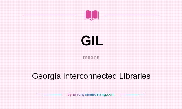 What does GIL mean? It stands for Georgia Interconnected Libraries
