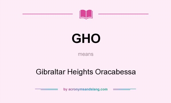 What does GHO mean? It stands for Gibraltar Heights Oracabessa