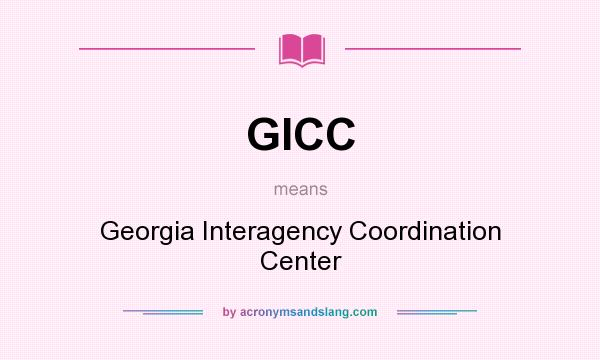 What does GICC mean? It stands for Georgia Interagency Coordination Center
