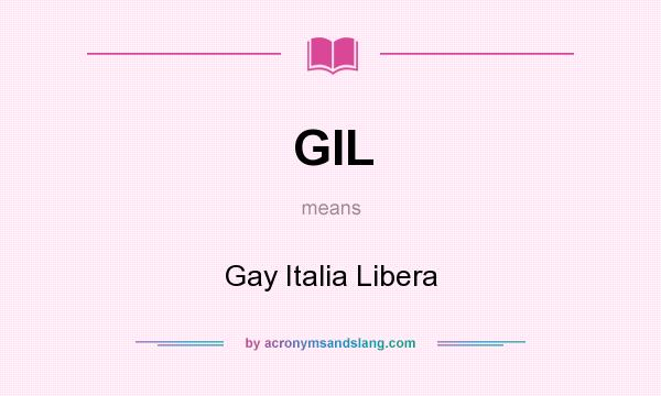 What does GIL mean? It stands for Gay Italia Libera