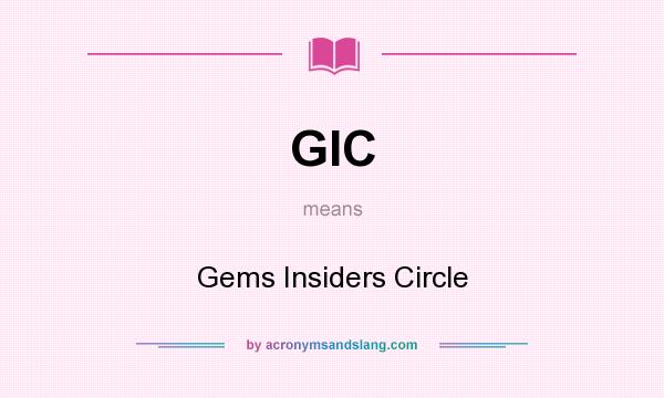 What does GIC mean? It stands for Gems Insiders Circle