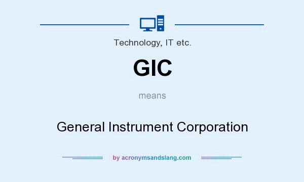 What does GIC mean? It stands for General Instrument Corporation