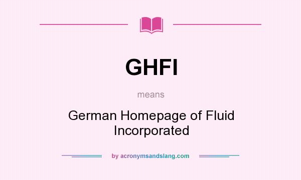 What does GHFI mean? It stands for German Homepage of Fluid Incorporated