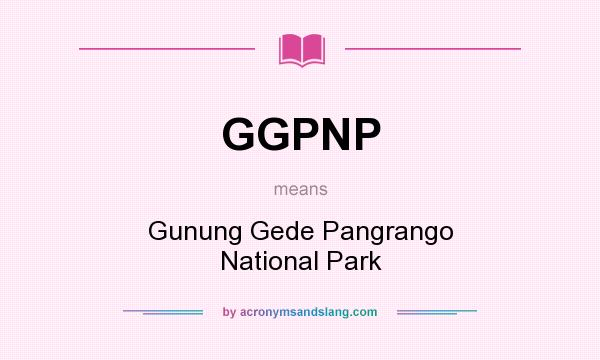 What does GGPNP mean? It stands for Gunung Gede Pangrango National Park