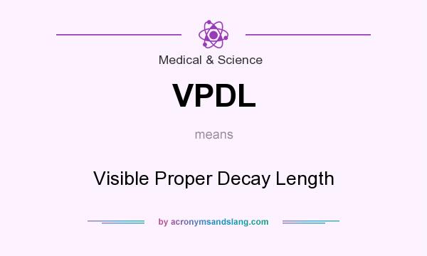 What does VPDL mean? It stands for Visible Proper Decay Length