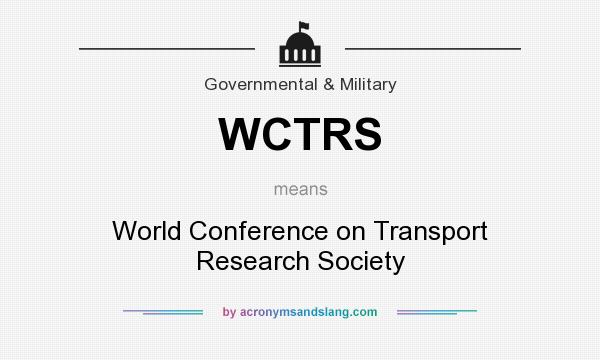 What does WCTRS mean? It stands for World Conference on Transport Research Society