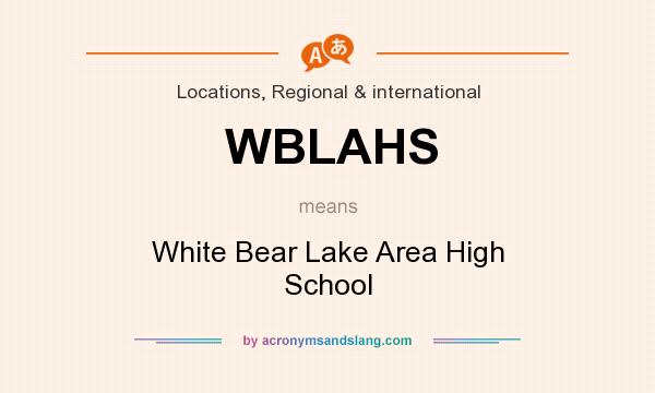 What does WBLAHS mean? It stands for White Bear Lake Area High School
