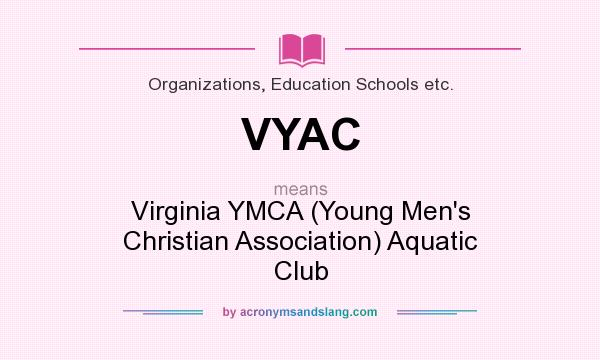 What does VYAC mean? It stands for Virginia YMCA (Young Men`s Christian Association) Aquatic Club
