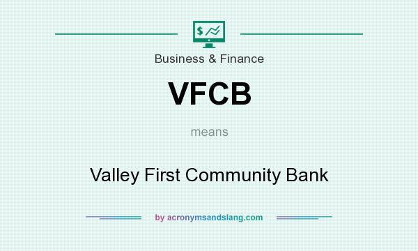 What does VFCB mean? It stands for Valley First Community Bank