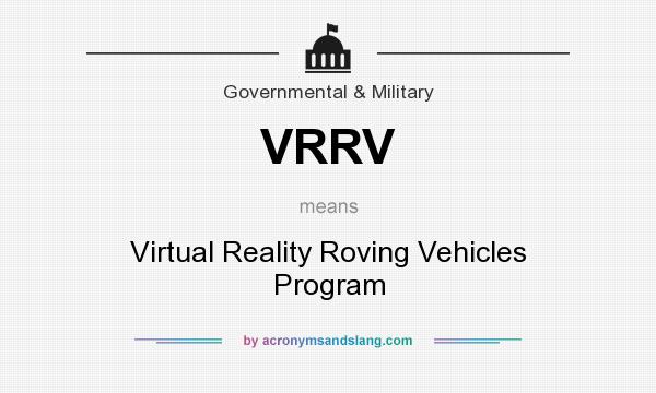 What does VRRV mean? It stands for Virtual Reality Roving Vehicles Program