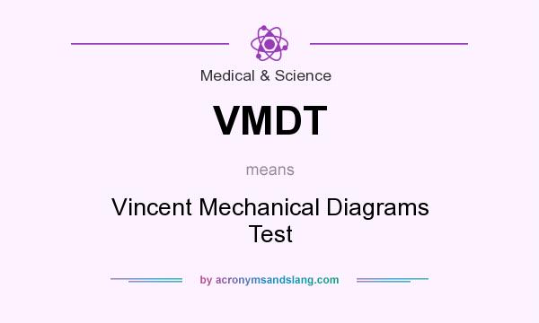 What does VMDT mean? It stands for Vincent Mechanical Diagrams Test