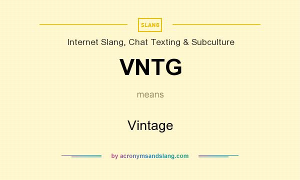 What does VNTG mean? It stands for Vintage