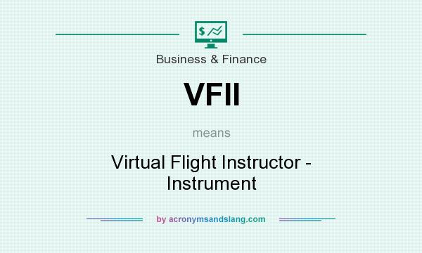 What does VFII mean? It stands for Virtual Flight Instructor - Instrument