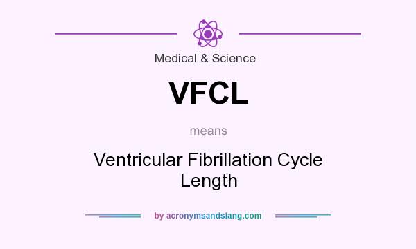 What does VFCL mean? It stands for Ventricular Fibrillation Cycle Length