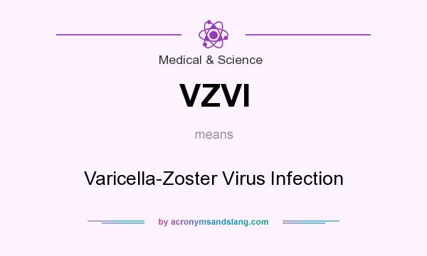 What does VZVI mean? It stands for Varicella-Zoster Virus Infection