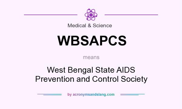 What does WBSAPCS mean? It stands for West Bengal State AIDS Prevention and Control Society