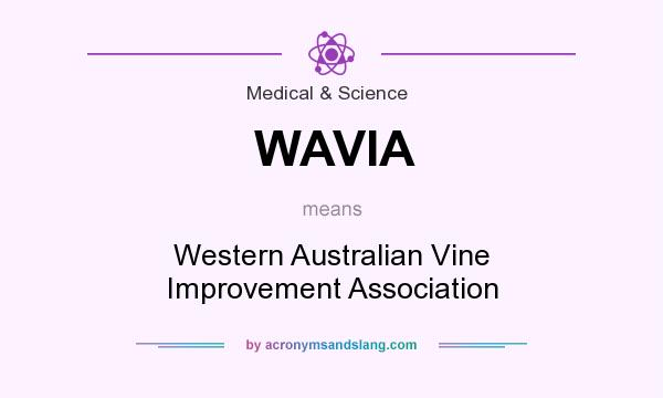 What does WAVIA mean? It stands for Western Australian Vine Improvement Association