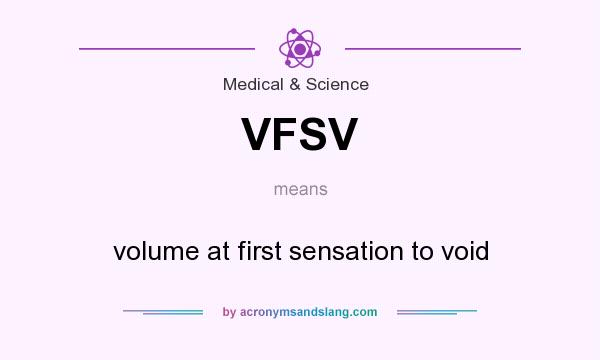 What does VFSV mean? It stands for volume at first sensation to void