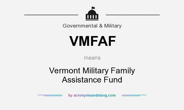 What does VMFAF mean? It stands for Vermont Military Family Assistance Fund