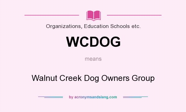 What does WCDOG mean? It stands for Walnut Creek Dog Owners Group
